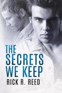 The Secrets We Keep di Rick R. Reed edito da DREAMSPINNER PR