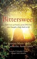 Bittersweet di Christina Marie Hales, Catherine Anne Lewis edito da Xulon Press