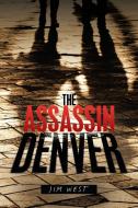 The Assassin Denver di Jim West edito da XLIBRIS US