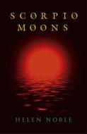 Scorpio Moons di Helen Noble edito da John Hunt Publishing