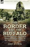 The Border and the Buffalo di John R. Cook edito da LEONAUR