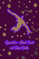 Gymnastics - Blood, Sweat and Tears: Gymnastic Journal Notebook for Girl Gymnasts di Legacy Creations edito da INDEPENDENTLY PUBLISHED