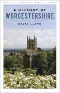 A History Of Worcestershire di David Lloyd edito da The History Press Ltd