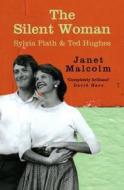 The Silent Woman: Sylvia Plath and Ted Hughes di Janet Malcolm edito da Granta Books (UK)