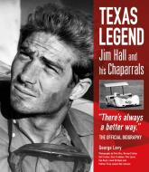 Texas Legend: Jim Hall and His Chaparrals di George Levy edito da EVRO PUB LTD