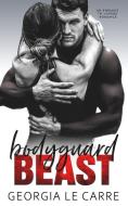 Bodyguard beast: An Enemies To Lovers Romance di Georgia Le Carre edito da LIGHTNING SOURCE INC