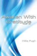 Awaken with Gratitude: Vol. 1 di Hillis Pugh edito da WATERSIDE PROD