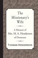 The Missionary's Wife di Thomas Henderson edito da Curiosmith