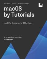 MacOS By Tutorials (First Edition) di Reichelt Sarah Reichelt, Tutorial Team raywenderlich Tutorial Team edito da Razeware LLC