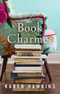 The Book Charmer di Karen Hawkins edito da Gallery Books