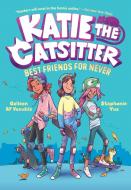 Katie the Catsitter Book 2: Best Friends for Never di Colleen Af Venable edito da RANDOM HOUSE