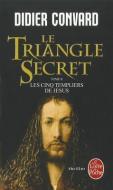 Le Triangle Secret T02 Cinq Templiers Jesus di D. Convard edito da LIVRE DE POCHE