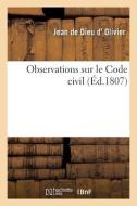 Observations Sur Le Code Civil di OLIVIER-J D edito da Hachette Livre - BNF