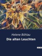 Die alten Leuchten di Helene Böhlau edito da Culturea