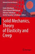 Solid Mechanics, Theory of Elasticity and Creep edito da Springer International Publishing