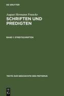 Streitschriften di August Hermann Francke edito da De Gruyter
