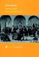 Information Und Gesellschaft di Jvrg Becker, Jarg Becker, Jorg Becker edito da Springer