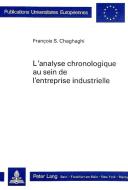 L'Analyse Chronologique Au Sein de L'Entreprise Industrielle di Francois S. Chaghaghi, Franocois S. Chaghaghi edito da P.I.E.