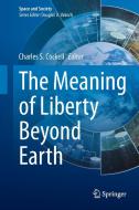 The Meaning of Liberty Beyond Earth edito da Springer International Publishing