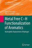 Metal Free C-H Functionalization of Aromatics edito da Springer International Publishing