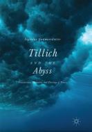 Tillich and the Abyss di Sigridur Gudmarsdottir edito da Springer International Publishing