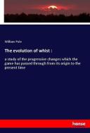 The evolution of whist : di William Pole edito da hansebooks