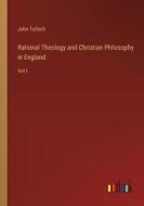 Rational Theology and Christian Philosophy in England di John Tulloch edito da Outlook Verlag