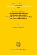 Strukturwandlungen und Entwicklungsperspektiven im Musikinstrumentenbau, in der Spielwaren- und Sportgeräteherstellung u di Michael Breitenacher edito da Duncker & Humblot