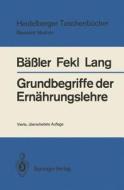 Grundbegriffe der Ernährungslehre di Karl-Heinz Bäßler, Werner Lothar Fekl, Konrad Lang edito da Springer Berlin Heidelberg