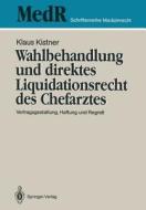 Wahlbehandlung und direktes Liquidationsrecht des Chefarztes di Klaus Kistner edito da Springer Berlin Heidelberg