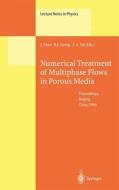 Numerical Treatment of Multiphase Flows in Porous Media di Zhangxin Chen, R. E. Ewing, Z. C. Shi edito da Springer Berlin Heidelberg