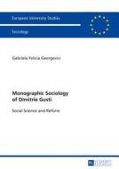 Monographic Sociology of Dimitrie Gusti di Gabriela Felicia Georgevici edito da Lang, Peter GmbH