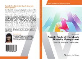 Soziale Produktivität durch Diversity Management di Regina Demmel edito da AV Akademikerverlag