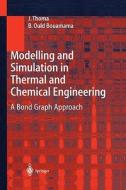 Modelling and Simulation in Thermal and Chemical Engineering di B. Ould Bouamama, J. Thoma edito da Springer Berlin Heidelberg