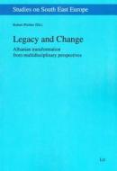 Legacy and Change: Albanian Transformation from Multidisciplinary Perspectives edito da Lit Verlag