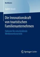 Die Innovationskraft von touristischen Familienunternehmen di Judith Strobl edito da Gabler, Betriebswirt.-Vlg