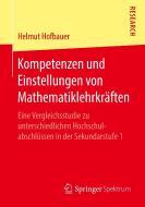 Kompetenzen und Einstellungen von Mathematiklehrkräften di Helmut Hofbauer edito da Springer Fachmedien Wiesbaden