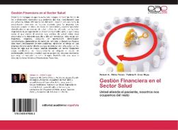 Gestión Financiera en el Sector Salud di Nelson A. Atiles Yunes, Fátima R. Cruz Mejía edito da EAE