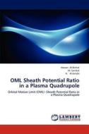 OML Sheath Potential Ratio in a Plasma Quadrupole di Hassan Al-Battat, M. Sanduk, A. Al-Janabi edito da LAP Lambert Academic Publishing
