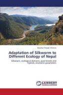 Adaptation of Silkworm to Different Ecology of Nepal di Narahari Prasad Ghimire edito da LAP Lambert Academic Publishing