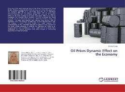 Oil Prices Dynamic Effect on the Economy di Samar Abbaq edito da LAP Lambert Academic Publishing