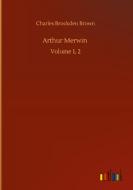 Arthur Merwin di Charles Brockden Brown edito da Outlook Verlag