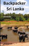 Backpacker Sri Lanka di Wolfgang Pade edito da Books on Demand