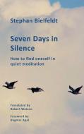 Seven Days in Silence di Stephan Bielfeldt edito da Books on Demand