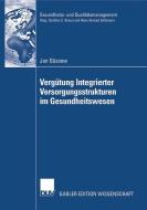 Vergütung Integrierter Versorgungsstrukturen im Gesundheitswesen di Jan Güssow edito da Deutscher Universitätsvlg