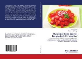 Municipal Solid Waste: Bangladesh Perspective di Amimul Ahsan, Muhammed Alamgir edito da LAP Lambert Academic Publishing