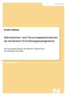 Informations- und Steuerungsinstrumente im modernen Verwaltungsmanagement di Kristin Sabitzer edito da Diplom.de