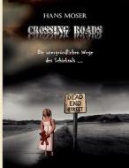 Crossing Roads di Hans Moser edito da Books on Demand