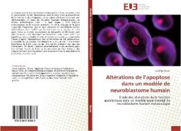 Altérations de l'apoptose dans un modèle de neuroblastome humain di Caroline Duros edito da Editions universitaires europeennes EUE