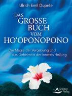 Das große Buch vom Ho'oponopono di Ulrich Emil Duprée edito da Schirner Verlag